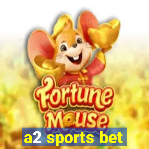 a2 sports bet